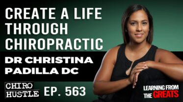 Chiro Hustle Podcast 563 – Dr Christina Padilla DC