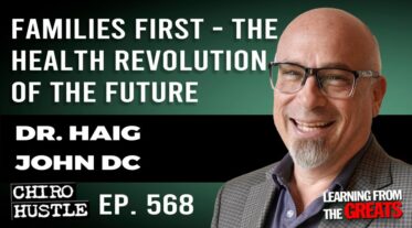 Chiro Hustle Podcast 568 -Dr. Haig John DC