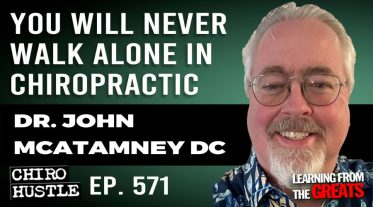 Chiro Hustle Podcast 571 -Dr. John McAtamney DC