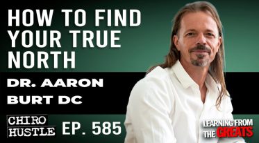 Chiro Hustle Podcast 585 -Dr Aaron Burt DC