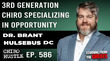 Chiro Hustle Podcast 586 -Dr Brant Hulsebus DC