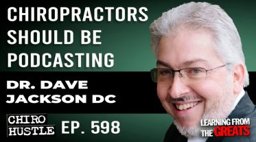 Chiro Hustle Podcast 598 -Dr. Dave Jackson DC