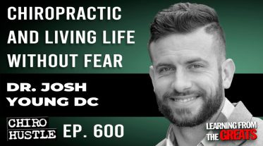 Chiro Hustle Podcast 600 -Dr. Josh Young DC