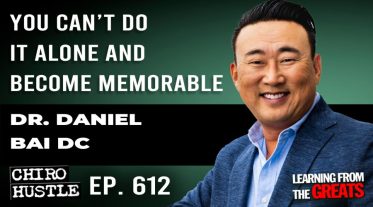 Chiro Hustle Podcast 612 - Dr. Daniel Bai DC
