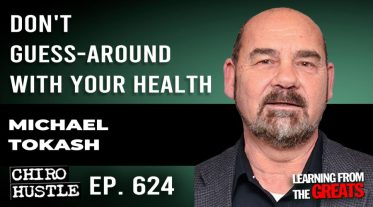 Chiro Hustle Podcast 624 – Michael Tokash