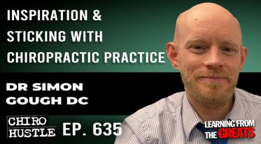 Chiro Hustle Podcast 635 – Dr Simon Gough DC