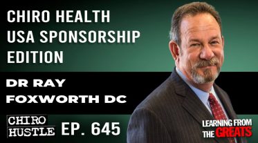 Chiro Hustle Podcast 645 - Dr Ray Foxworth DC