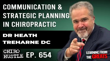Chiro Hustle Podcast 654 -Dr Heath Treharne DC