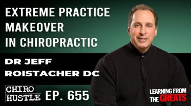 Chiro Hustle Podcast 655 -Dr Jeff Roistacher DC