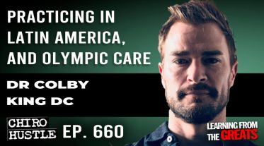 Chiro Hustle Podcast 660 – Dr Colby King DC