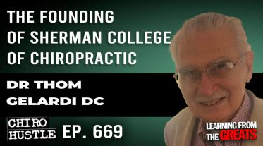 Chiro Hustle Podcast 669 -Dr Thom Gelardi DC