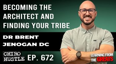 Chiro Hustle Podcast 672 -Dr Brent Jenogan DC