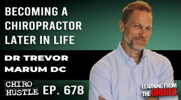 Chiro Hustle Podcast 678 -Dr Trevor Marum DC