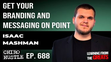 Chiro Hustle Podcast 688 -Isaac Mashman