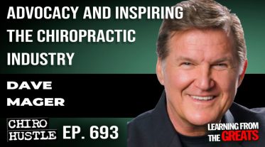 Chiro Hustle Podcast 693 -Dave Mager