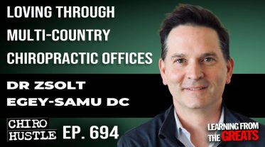 Chiro Hustle Podcast 694 -Dr Zsolt Egey-Samu DC