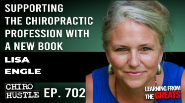 Chiro Hustle Podcast 702 -Lisa Engle