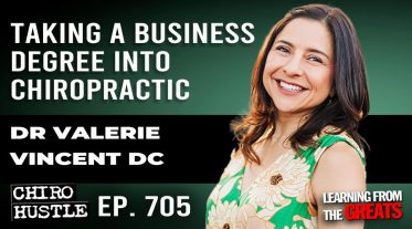 Chiro Hustle Podcast 705- Dr Valerie Vincent DC