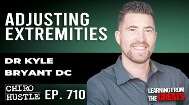 Chiro Hustle Podcast 710-Dr Kyle Bryant DC