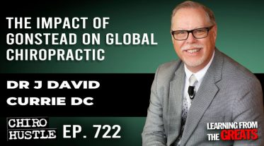 Chiro Hustle Podcast 722-Dr J David Currie DC